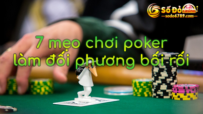 7 mẹo chơi poker