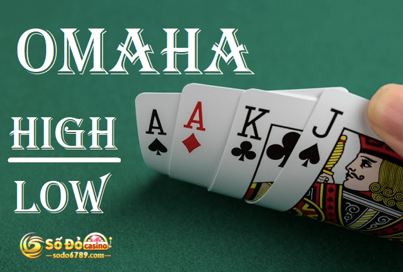 Poker Omaha cao/thấp